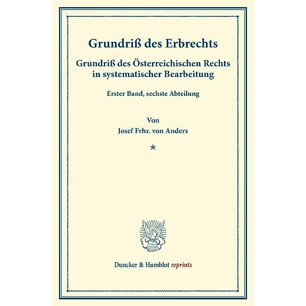 Duncker & Humblot reprints / Grundriß des Erbrechts., Josef Frhr. von Anders