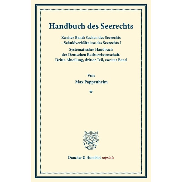 Duncker & Humblot reprints / Handbuch des Seerechts., Max Pappenheim