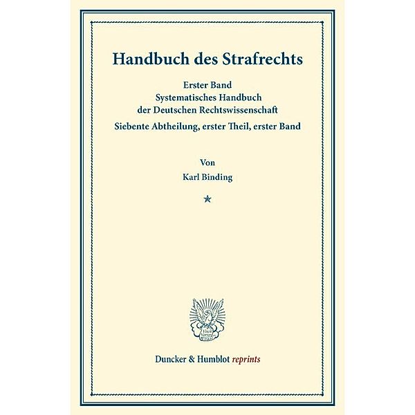 Duncker & Humblot reprints / Handbuch des Strafrechts.Bd.1
