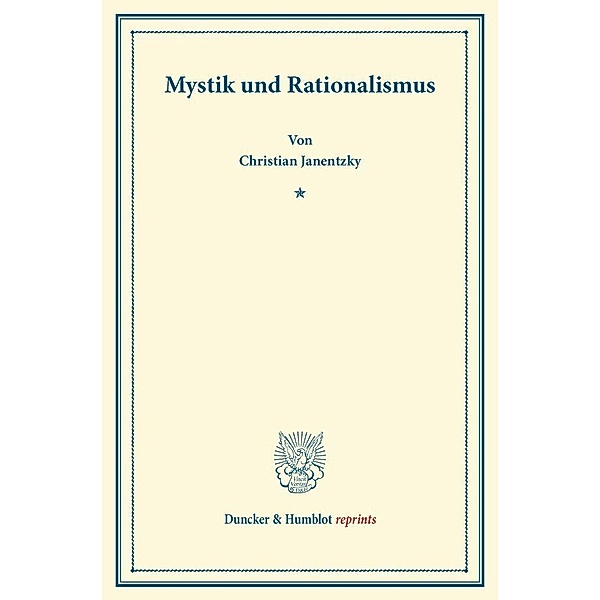 Duncker & Humblot reprints / Mystik und Rationalismus., Christian Janentzky