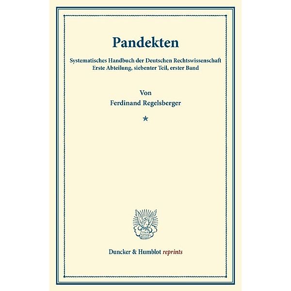 Duncker & Humblot reprints / Pandekten., Ferdinand Regelsberger