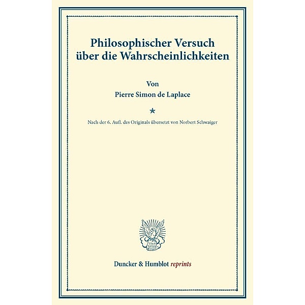 Duncker & Humblot reprints / Philosophischer Versuch über die Wahrscheinlichkeiten., Pierre Simon de Laplace