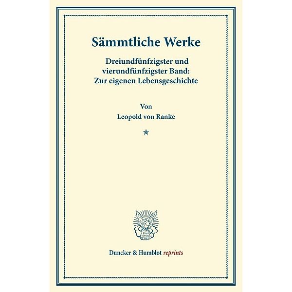 Duncker & Humblot reprints / Sämmtliche Werke., Leopold von Ranke