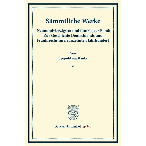 Duncker & Humblot reprints / Sämmtliche Werke., Leopold von Ranke