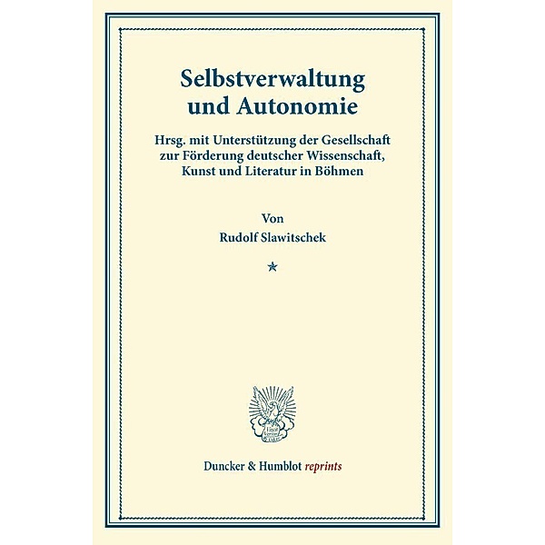 Duncker & Humblot reprints / Selbstverwaltung und Autonomie, Rudolf Slawitschek