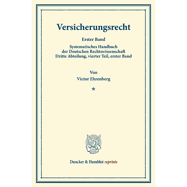 Duncker & Humblot reprints / Versicherungsrecht., Victor Ehrenberg