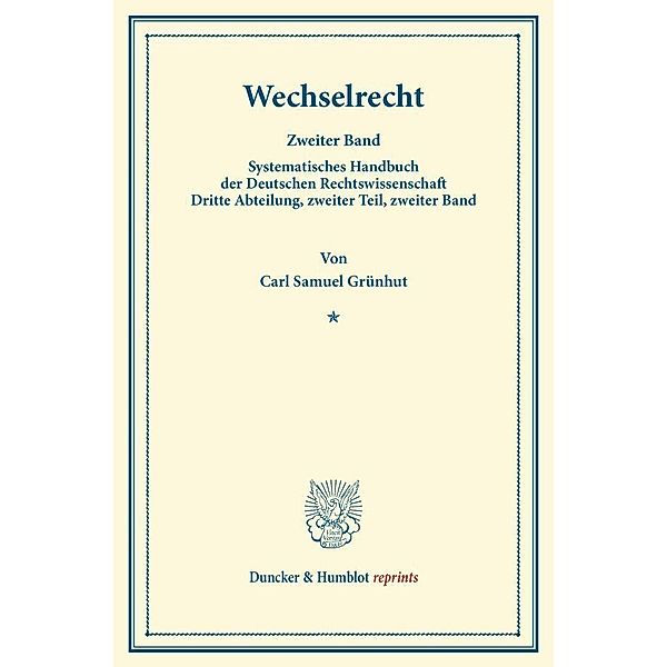 Duncker & Humblot reprints / Wechselrecht., Carl Samuel Grünhut