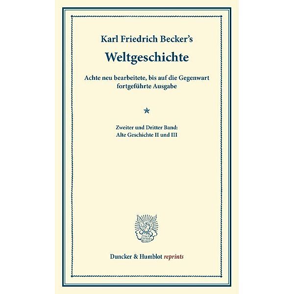 Duncker & Humblot reprints / Weltgeschichte., Karl Friedrich Becker, Eduard Arnd