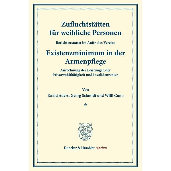 Duncker & Humblot reprints / Zufluchtstätten für weibliche Personen., Ewald Aders, Georg Schmidt, Willi Cuno