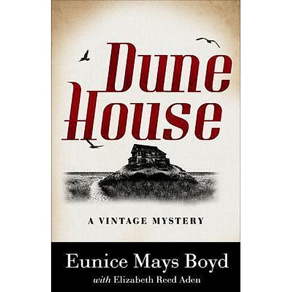 Dune House / A Vintage Mystery Bd.1, Eunice Mays Boyd, Elizabeth Reed Aden