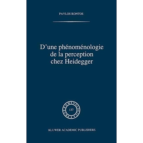 D'une phénoménologie de la perception chez Heidegger, P. Kontos