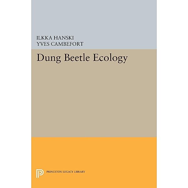 Dung Beetle Ecology / Princeton Legacy Library Bd.1195