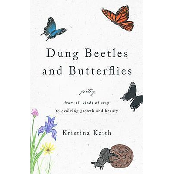 Dung Beetles and Butterflies, Kristina Keith