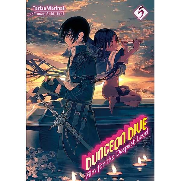 DUNGEON DIVE: Aim for the Deepest Level Volume 5 (Light Novel) / DUNGEON DIVE: Aim for the Deepest Level (Light Novel) Bd.5, Tarisa Warinai
