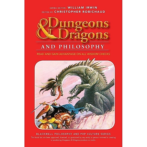 Dungeons and Dragons and Philosophy / The Blackwell Philosophy and Pop Culture Series