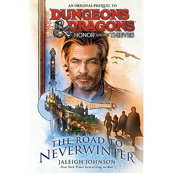 Dungeons & Dragons: Honor Among Thieves: The Road to Neverwinter, Jaleigh Johnson