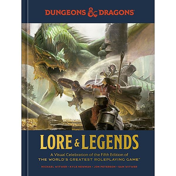 Dungeons & Dragons Lore & Legends, Michael Witwer, Kyle Newman, Jon Peterson, Sam Witwer, Official Dungeons & Dragons Licensed