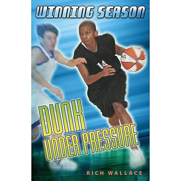 Dunk Under Pressure #7 / Winning Season Bd.7, Rich Wallace