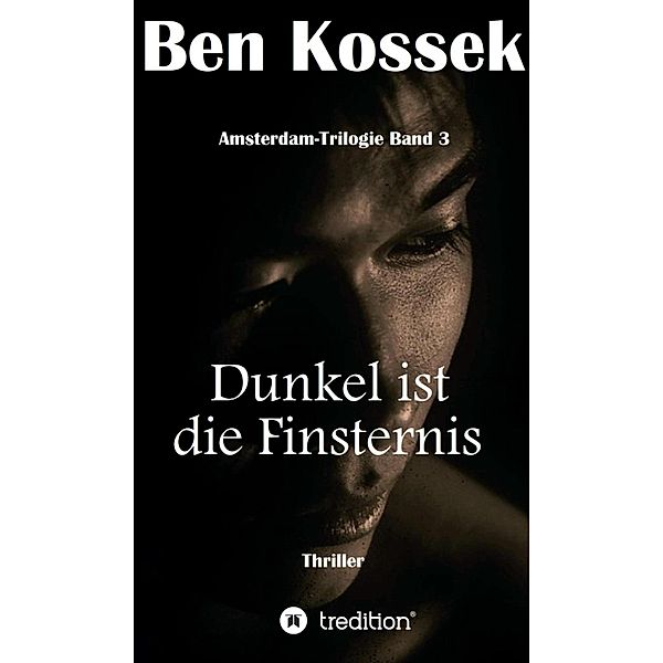 Dunkel ist die Finsternis / Dunkel ist die Finsternis, Ben Kossek