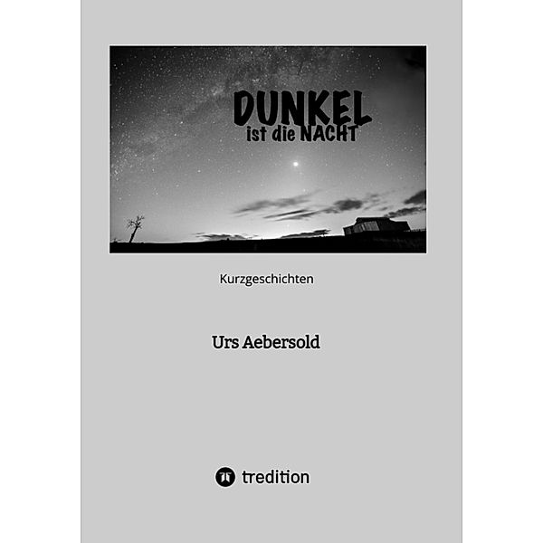 DUNKEL ist die NACHT, Urs Aebersold