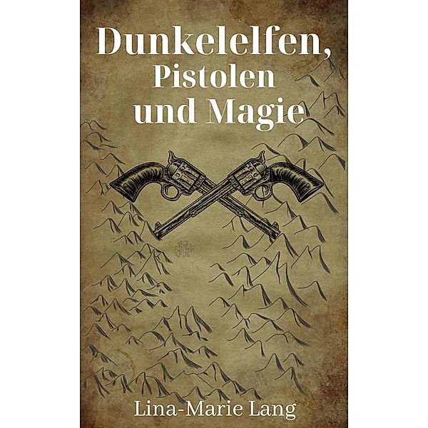 Dunkelelfen, Pistolen und Magie, Lina-Marie Lang