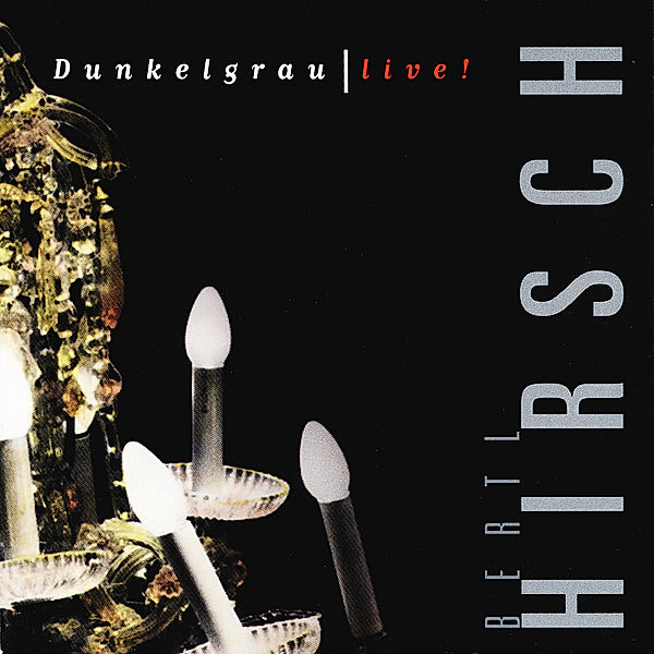 Dunkelgrau Live!, Ludwig Hirsch