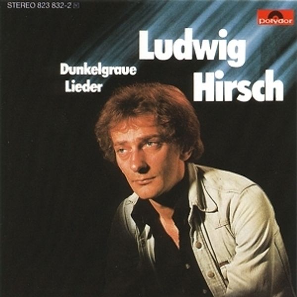 Dunkelgraue Lieder, Ludwig Hirsch