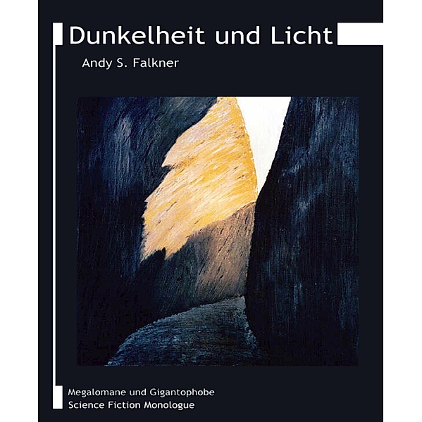 Dunkelheit und Licht, Andy S. Falkner