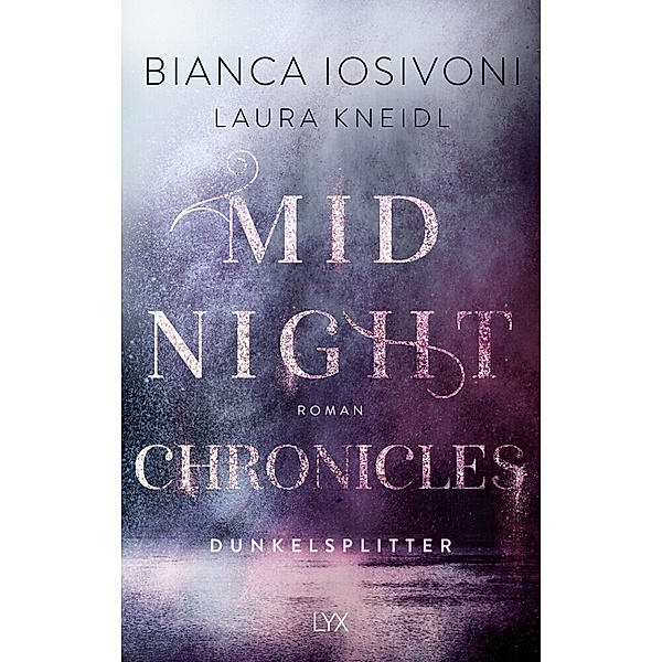 Dunkelsplitter / Midnight Chronicles Bd.3, Bianca Iosivoni, Laura Kneidl