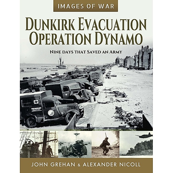Dunkirk Evacuation - Operation Dynamo / Images of War, Mace Martin Mace