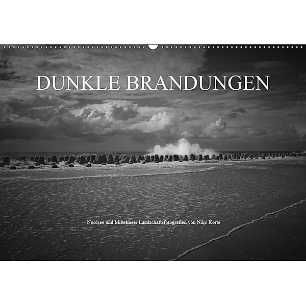 Dunkle Brandungen - Nordsee und Mittelmeer Landschaftsfotografien von Niko Korte (Wandkalender 2019 DIN A2 quer), Niko Korte