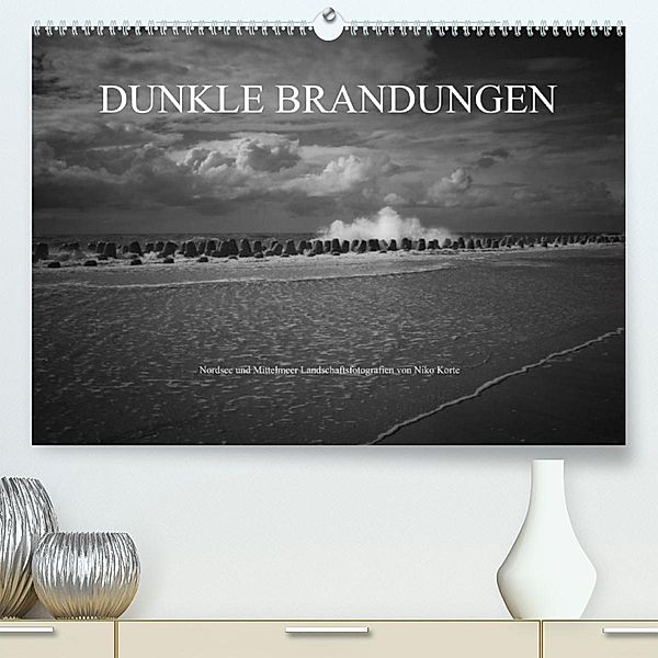 Dunkle Brandungen - Nordsee und Mittelmeer Landschaftsfotografien von Niko Korte (Premium, hochwertiger DIN A2 Wandkalen, Niko Korte