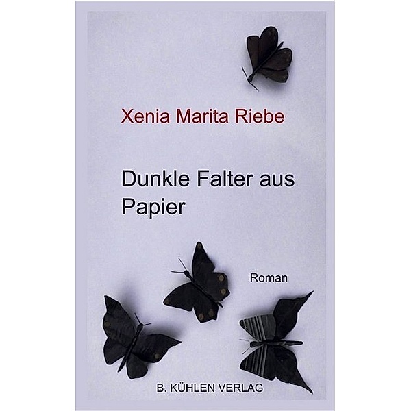 Dunkle Falter aus Papier, Xenia M. Riebe