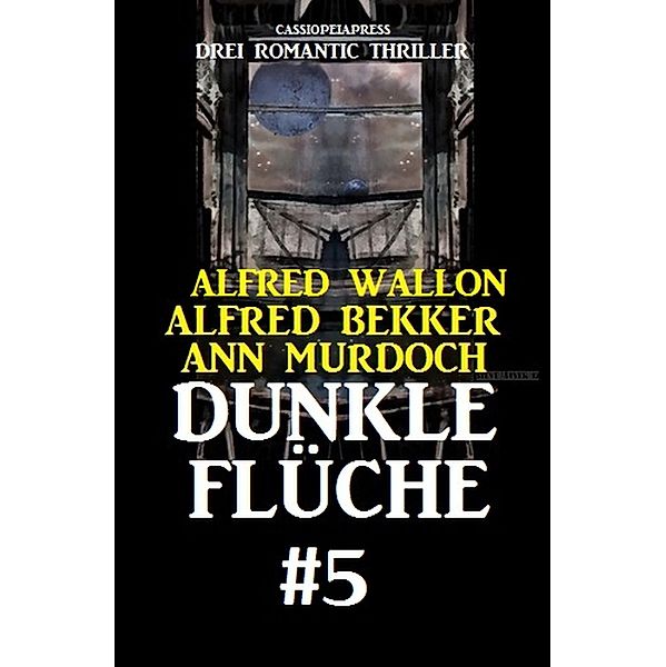 Dunkle Flüche #5, Alfred Bekker, Ann Murdoch, Alfred Wallon