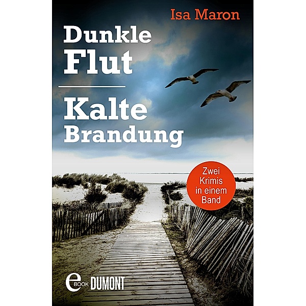 Dunkle Flut & Kalte Brandung / Die Nordsee-Morde Sammelband Bd.1, Isa Maron