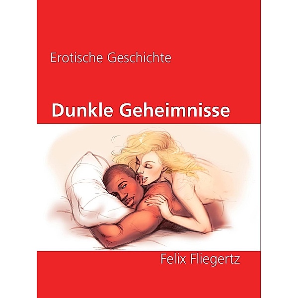 Dunkle Geheimnisse, Felix Fliegertz