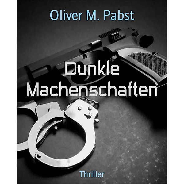 Dunkle Geheimnisse, Oliver M. Pabst