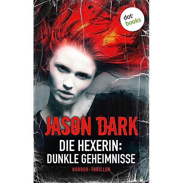 Dunkle Geheimnisse / Die Hexerin Bd.1, Jason Dark