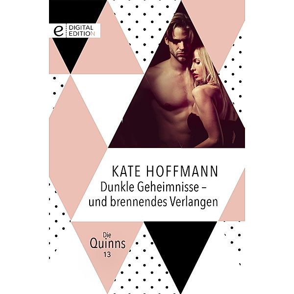 Dunkle Geheimnisse - und brennendes Verlangen / Die Quinns, Kate Hoffmann