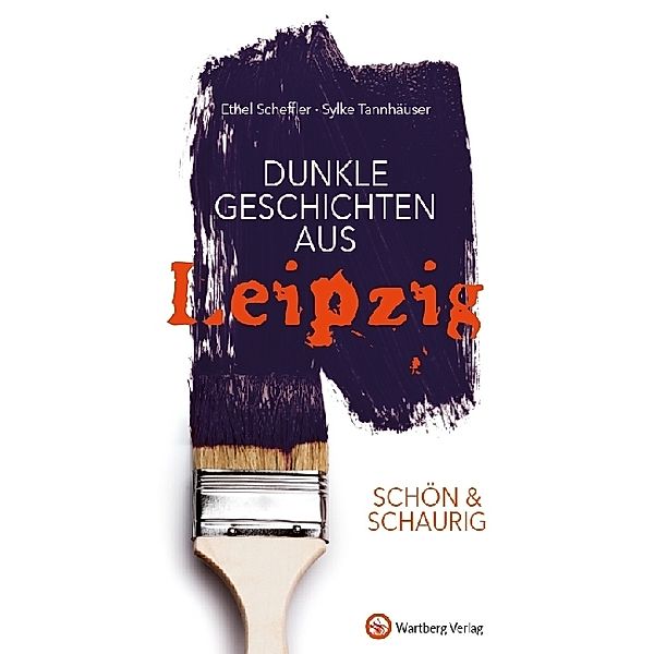 Dunkle Geschichten aus Leipzig, Ethel Scheffler, Sylke Tannhäuser