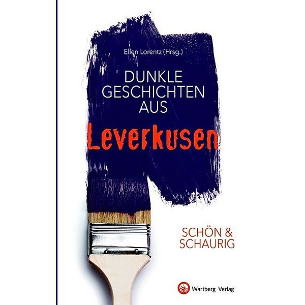 Dunkle Geschichten aus Leverkusen, E4 Ellen (Hrsg.)