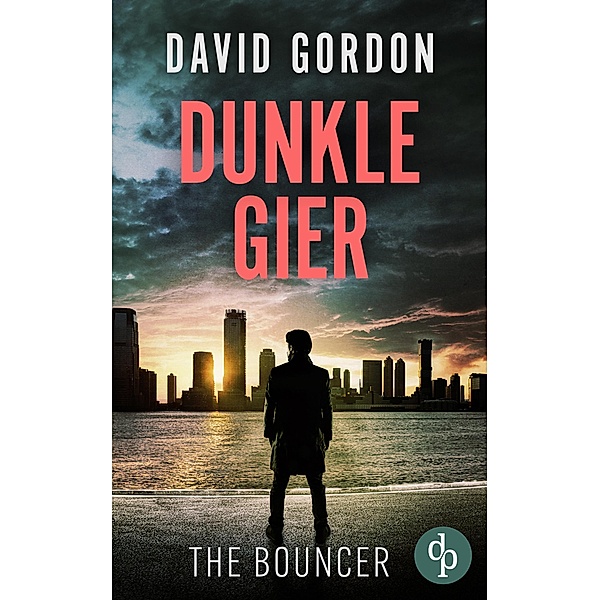 Dunkle Gier / The Bouncer Bd.3, David Gordon