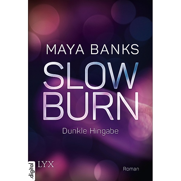 Dunkle Hingabe / Slow Burn Bd.1, Maya Banks