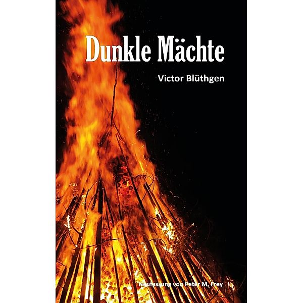 Dunkle Mächte, Victor Blüthgen