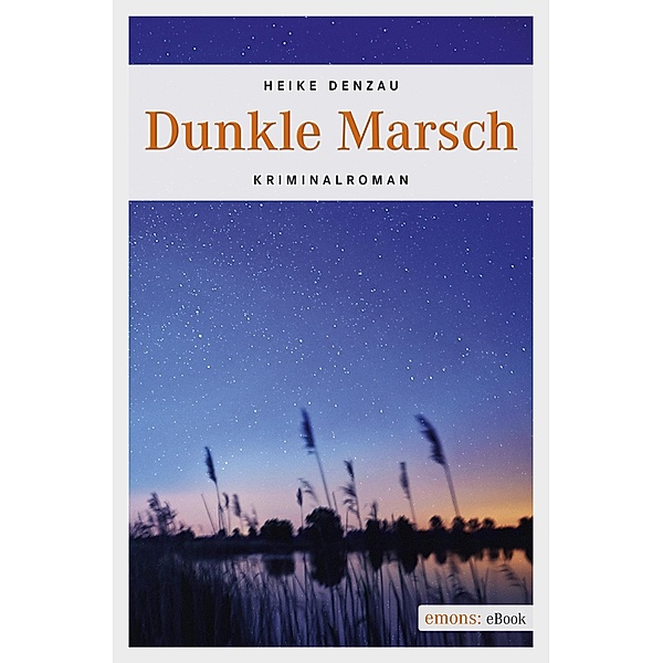 Dunkle Marsch / Lyn Harms, Heike Denzau