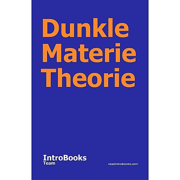 Dunkle Materie Theorie, IntroBooks Team