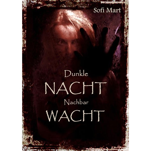 Dunkle NACHT...Nachbar WACHT, Sofi Mart