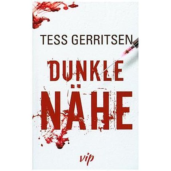 Dunkle Nähe, Tess Gerritsen