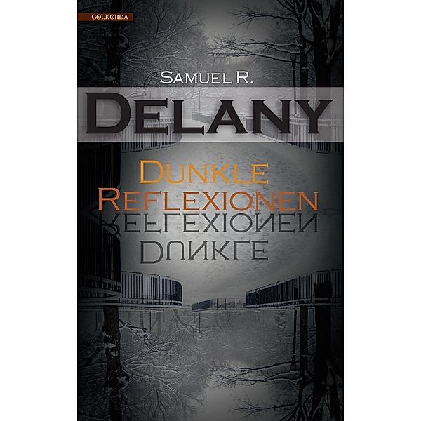 Dunkle Reflexionen, Samuel R. Delany