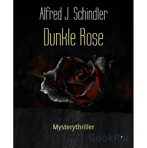 Dunkle Rose, Alfred J. Schindler